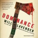 Dominance: A Novel, Will Lavender
