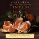 Finding Inner Courage, Mark Nepo