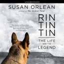 Rin Tin Tin: The Life and the Legend, Susan Orlean