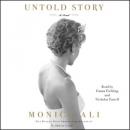 Untold Story: A Novel, Monica Ali