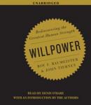 Willpower: Rediscovering the Greatest Human Strength Audiobook