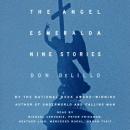 Angel Esmeralda: Nine Stories, Don DeLillo