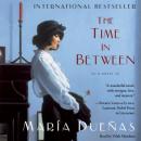 Time In Between: A Novel, Maria Duenas