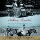Nothing Daunted: The Unexpected Education of Two Society Girls in the West, Dorothy Wickenden