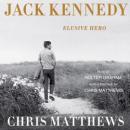 Jack Kennedy: Elusive Hero, Chris Matthews