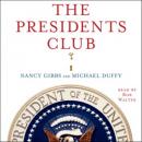 The Presidents Club: Inside the World's Most Exclusive Fraternity Audiobook