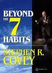 Beyond The 7 Habits, Stephen R. Covey