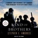 Band of Brothers: E Company, 506th Regiment, 101st Airborne, from Normandy to Hitler's Eagle's Nest Audiobook