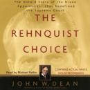 The Rehnquist Choice: The Untold Story of the Nixon Appointment that Red Audiobook