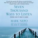 Seven Thousand Ways to Listen: Staying Close to What Is Sacred Audiobook