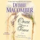 Once Upon a Time: Discovering Our Forever After Story, Debbie Macomber