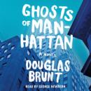 Ghosts of Manhattan: A Novel Audiobook