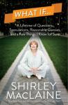 What If . . .: A Lifetime of Questions, Speculations, Reasonable Guesses, and a Few Things I Know fo Audiobook