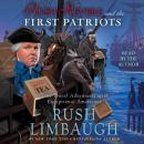 Rush Revere and the First Patriots: Time-Travel Adventures With Exceptional Americans, Rush Limbaugh