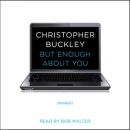But Enough About You: Essays Audiobook