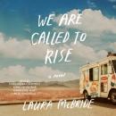 We Are Called to Rise: A Novel, Laura McBride