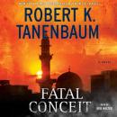 Fatal Conceit: A Novel Audiobook