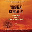 Shame and the Captives: A Novel Audiobook