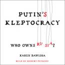 Putin's Kleptocracy: Who Owns Russia? Audiobook