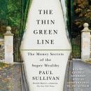 The Thin Green Line: The Money Secrets of the Super Wealthy Audiobook