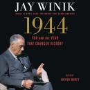 1944: FDR and the Year That Changed History, Jay Winik