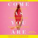 Come as You Are: The Surprising New Science that Will Transform Your Sex Life Audiobook