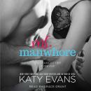 Ms. Manwhore: A Manwhore Series Novella, Katy Evans