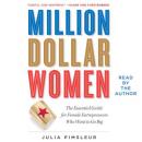 Million Dollar Women: The Essential Guide for Female Entrepreneurs Who Want to Go Big