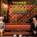 Thanks for the Trouble Audiobook