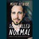 So-Called Normal: A Memoir of Family, Depression and Resilience Audiobook