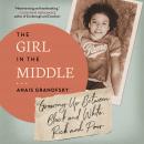 The Girl in the Middle: Growing Up Between Black and White, Rich and Poor Audiobook