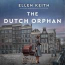 The Dutch Orphan: A Novel Audiobook