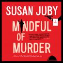 Mindful of Murder: A Novel