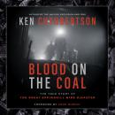 Blood on the Coal: The True Story of the Great Springhill Mine Disaster Audiobook