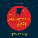 The Laundryman’s Boy: A Novel Audiobook