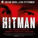 Hitman: The Untold Story of Canada’s Deadliest Assassin Audiobook
