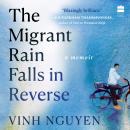 The Migrant Rain Falls in Reverse: A Memoir Audiobook