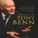 An Audience with Tony Benn Audiobook