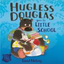 Hugless Douglas Goes to Little School Audiobook