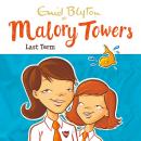 Malory Towers: Last Term: Book 6 Audiobook