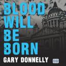 Blood Will Be Born Audiobook