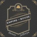 Empire of Booze: British History Through the Bottom of a Glass Audiobook