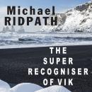 The Super Recogniser of Vik Audiobook