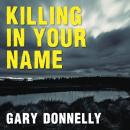 Killing in Your Name Audiobook