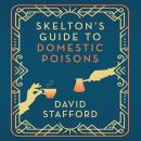 Skelton's Guide to Domestic Poisons Audiobook