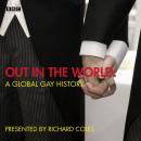 Out In The World  A Global Gay History