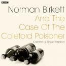 Norman Birkett and the Case of the Coleford Poisoner: A BBC Radio 4 dramatisation Audiobook