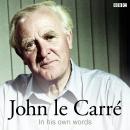John Le Carré In His Own Words Audiobook