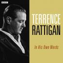 Terence Rattigan In His Own Words