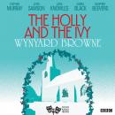 The Holly And The Ivy (Classic Radio Theatre) Audiobook